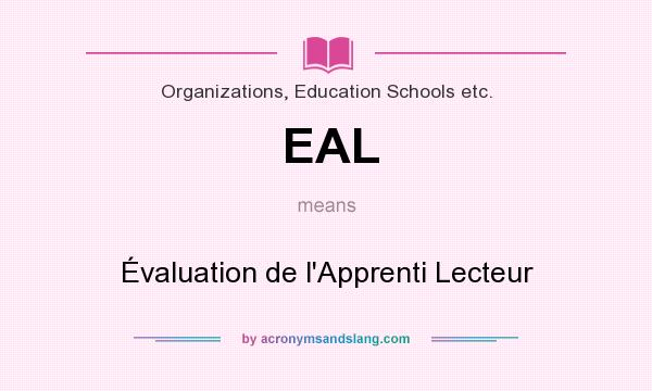 What does EAL mean? It stands for Évaluation de l`Apprenti Lecteur