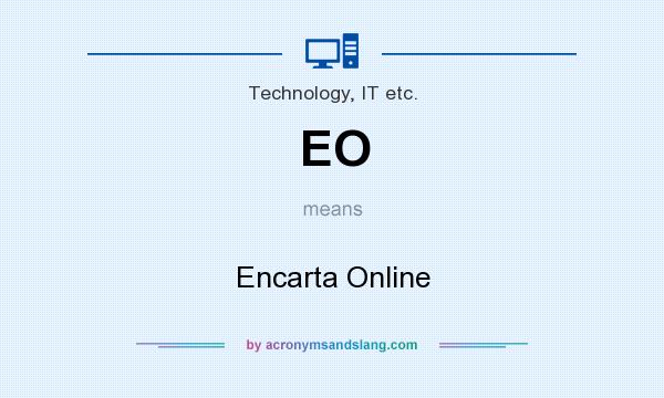 What does EO mean? It stands for Encarta Online