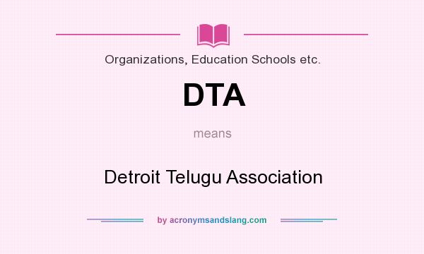 What does DTA mean? It stands for Detroit Telugu Association