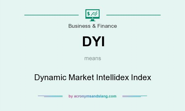What does DYI mean? It stands for Dynamic Market Intellidex Index
