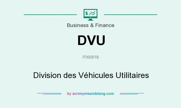 What does DVU mean? It stands for Division des Véhicules Utilitaires