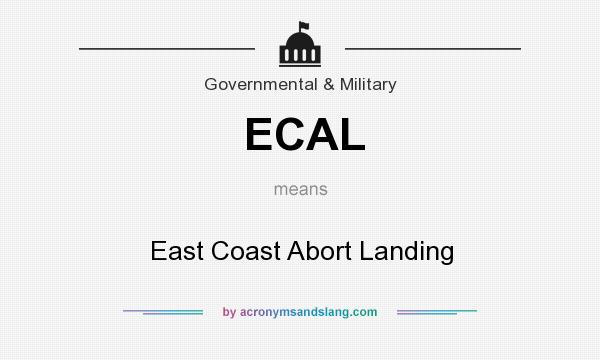 What does ECAL mean? It stands for East Coast Abort Landing