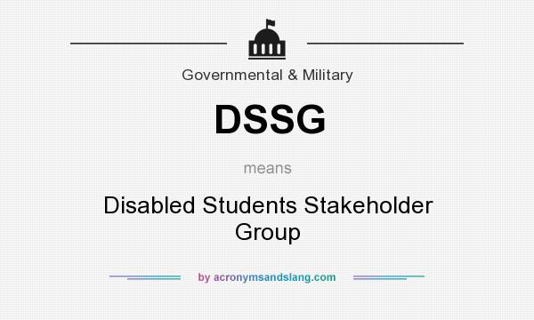 What does DSSG mean? It stands for Disabled Students Stakeholder Group