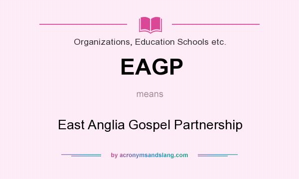 What does EAGP mean? It stands for East Anglia Gospel Partnership