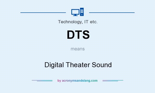 What does DTS mean? It stands for Digital Theater Sound