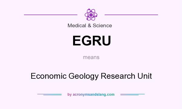 What does EGRU mean? It stands for Economic Geology Research Unit