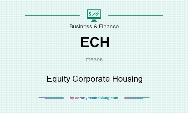 What does ECH mean? It stands for Equity Corporate Housing