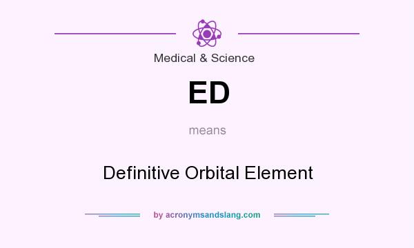 What does ED mean? It stands for Definitive Orbital Element