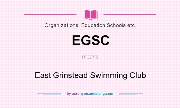 What does EGSC mean? It stands for East Grinstead Swimming Club