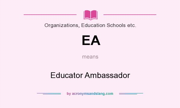 What does EA mean? It stands for Educator Ambassador