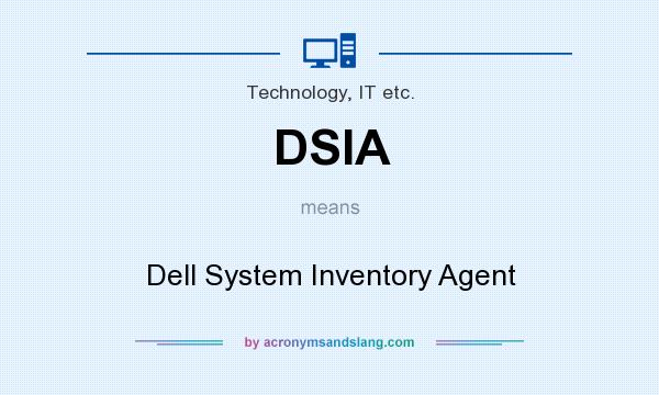 What does DSIA mean? It stands for Dell System Inventory Agent