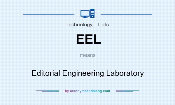 What does EEL mean? It stands for Editorial Engineering Laboratory
