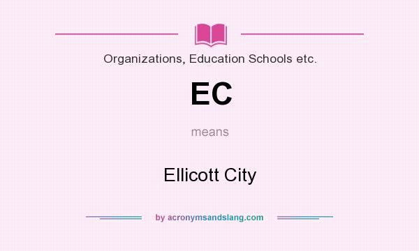 What does EC mean? It stands for Ellicott City