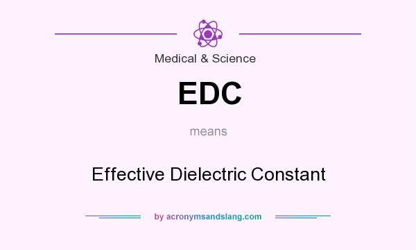 What does EDC mean? It stands for Effective Dielectric Constant