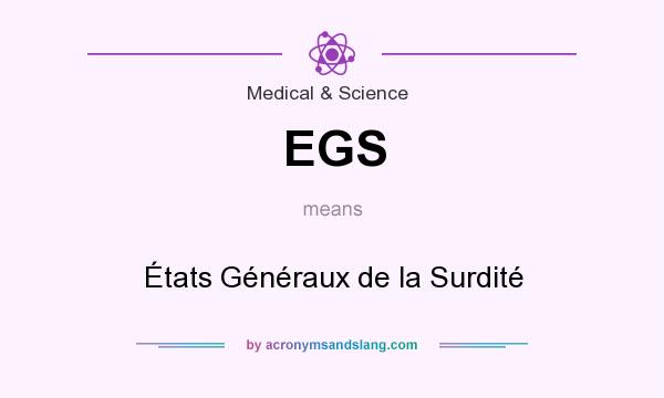 What does EGS mean? It stands for États Généraux de la Surdité
