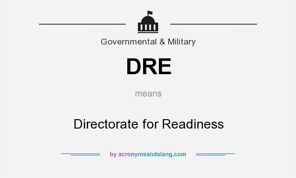 What does DRE mean? It stands for Directorate for Readiness