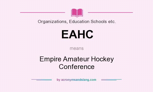 What does EAHC mean? It stands for Empire Amateur Hockey Conference