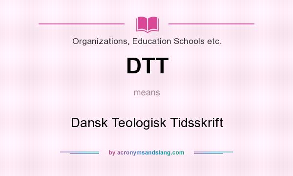 What does DTT mean? It stands for Dansk Teologisk Tidsskrift