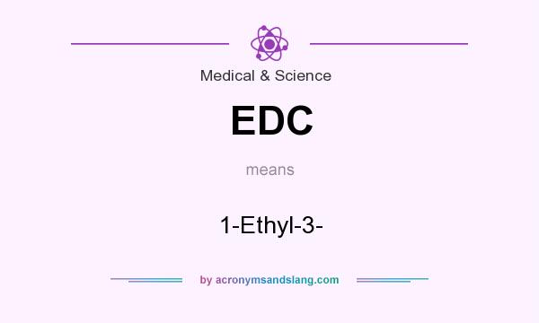 What does EDC mean? It stands for 1-Ethyl-3-