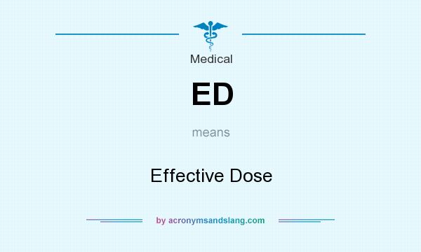 What does ED mean? It stands for Effective Dose