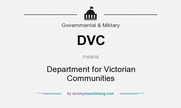 What does DVC mean? It stands for Department for Victorian Communities