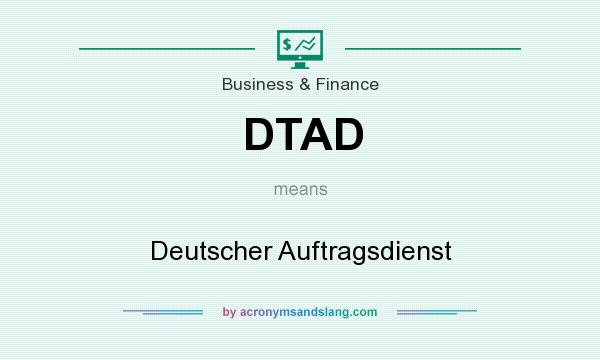 What does DTAD mean? It stands for Deutscher Auftragsdienst