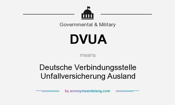 What does DVUA mean? It stands for Deutsche Verbindungsstelle Unfallversicherung Ausland