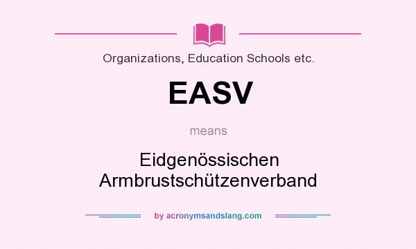 What does EASV mean? It stands for Eidgenössischen Armbrustschützenverband