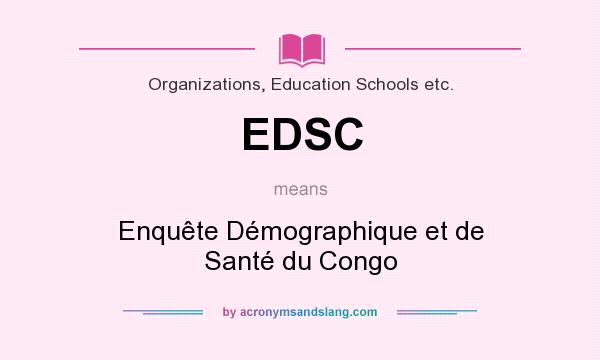 What does EDSC mean? It stands for Enquête Démographique et de Santé du Congo
