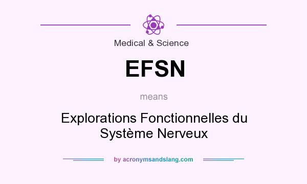 What does EFSN mean? It stands for Explorations Fonctionnelles du Système Nerveux