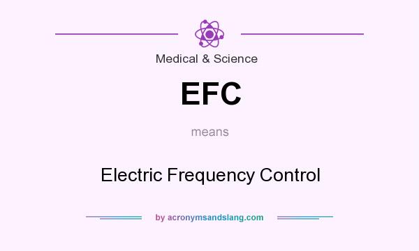 What does EFC mean? It stands for Electric Frequency Control