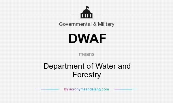 What does DWAF mean? It stands for Department of Water and Forestry