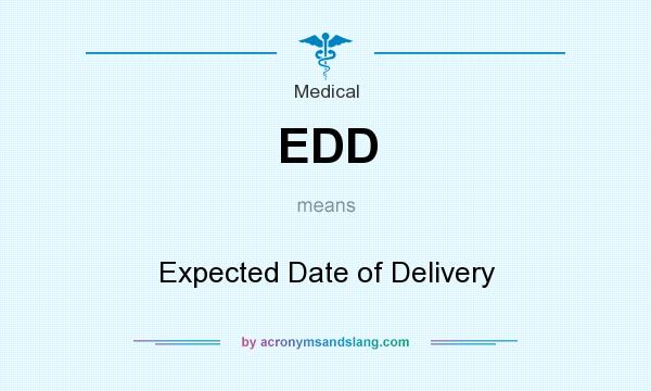 What does EDD mean? It stands for Expected Date of Delivery