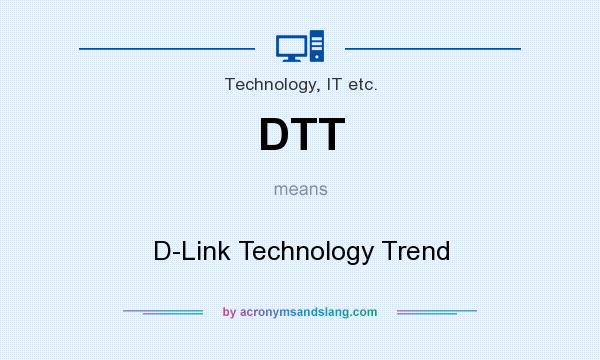 What does DTT mean? It stands for D-Link Technology Trend
