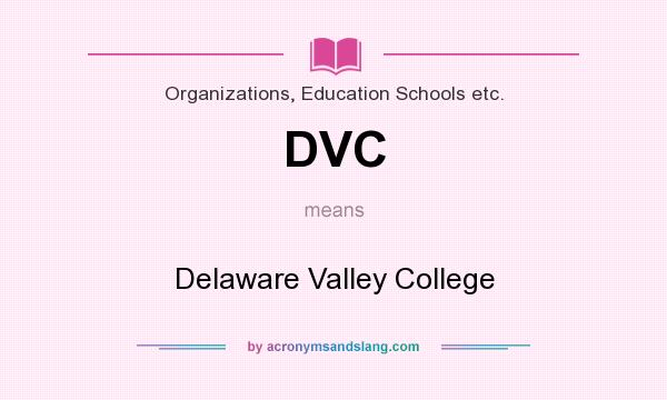 What does DVC mean? It stands for Delaware Valley College
