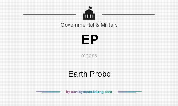What does EP mean? It stands for Earth Probe