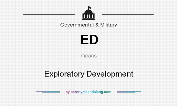 What does ED mean? It stands for Exploratory Development