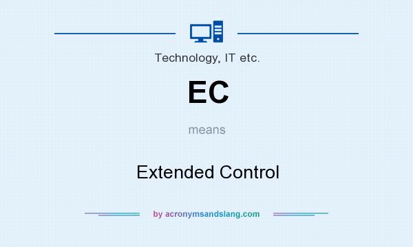 What does EC mean? It stands for Extended Control