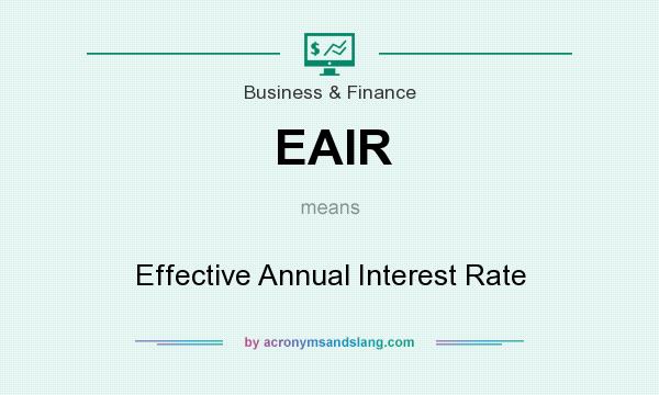 What does EAIR mean? It stands for Effective Annual Interest Rate