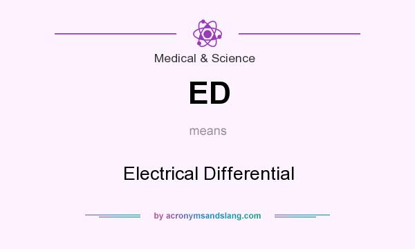 What does ED mean? It stands for Electrical Differential