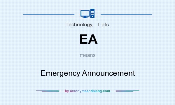 What does EA mean? It stands for Emergency Announcement