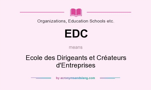 What does EDC mean? It stands for Ecole des Dirigeants et Créateurs d`Entreprises