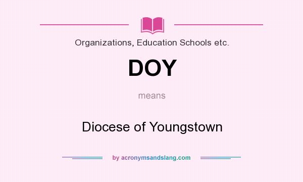 What does DOY mean? It stands for Diocese of Youngstown