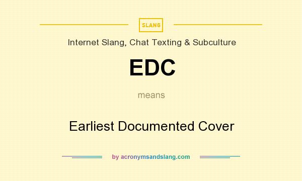 What does EDC mean? It stands for Earliest Documented Cover