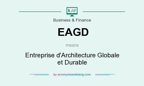 What does EAGD mean? It stands for Entreprise d`Architecture Globale et Durable