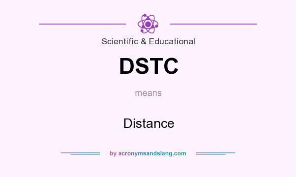 What does DSTC mean? It stands for Distance