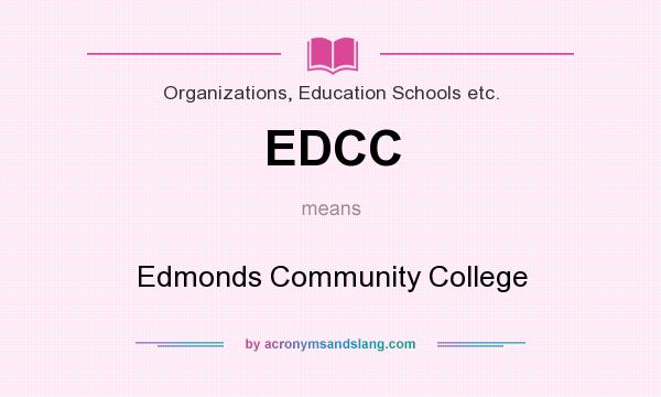 What does EDCC mean? It stands for Edmonds Community College