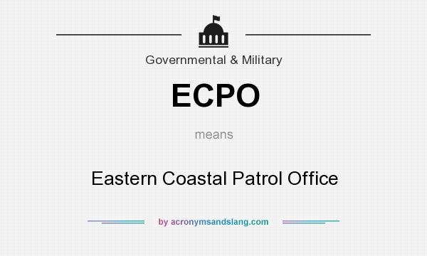 What does ECPO mean? It stands for Eastern Coastal Patrol Office