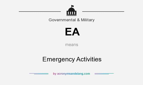 What does EA mean? It stands for Emergency Activities