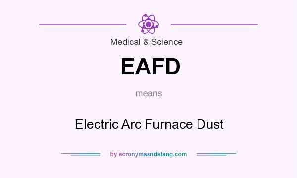 What does EAFD mean? It stands for Electric Arc Furnace Dust